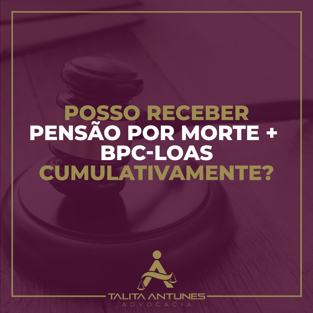 Pensão por Morte + BPC-LOAS