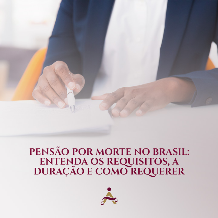 Pensão por Morte no Brasil: Entenda os Requisitos, a Duração e Como Requerer.